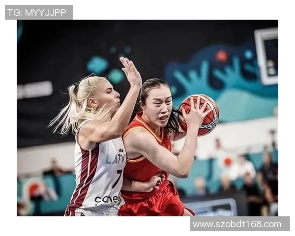 拉脱维亚女篮与乌克兰女篮激战正酣展现巅峰对决魅力